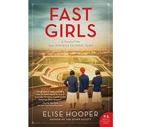 Fast Girls: A Novel of the 1936 Women's Olympic Team