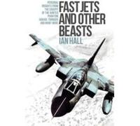 Fast Jets and Other Beasts - [Livre en VO] Ian Hall (Auteur)