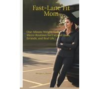 Fast-Lane Fit Mom: Small Steps for Real Life Results