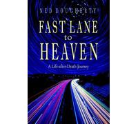 Fast Lane to Heaven: A Life-After-Death Journey
