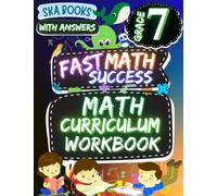 Fast Math Success: Math Curriculum Grade 7 Workbook: Homeschool or Classroom Curriculum: Math Practice Worksheets of PEMDAS, Algebra, Percent, ... Circumference and More With Answers