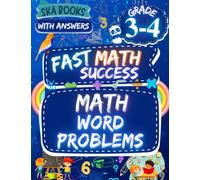 Fast Math Success: Math Word Problems Grade 3-4: 3rd and 4th Grade Multiplication and Division, Fractions Addition and Subtraction Math Word Problems Workbook with Answer Key
