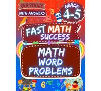 Fast Math Success: Math Word Problems Grade 4-5: 4th and 5th Grade Fractions, Addition, Subtraction, Multiplication, Division and Shopping Math Word Problems Workbook with Answer Key