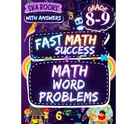 Fast Math Success: Math Word Problems Grade 8-9: 8th and 9th Grade Multi Step, Percent, Number Sense, and Shopping Math Word Problems Workbook with Answer Key