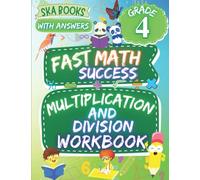 Fast Math Success: Multiplication and Division Workbook Grade 4: 4th Grade Math Multiplication and Division Practice Worksheets with Answers