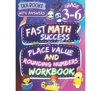 Fast Math Success: Place Value and Rounding Numbers Workbook Grade 3-6: Ones, Tens, and Millions with Answers