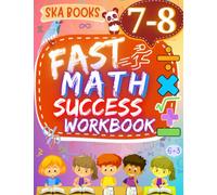 Fast Math Success Workbook Grade 7-8: 7th to 8th Grade Math Workbook of Algebra, Percent, Geometry, Inequalities, and Pythagorean Theorem With Answers