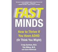 Fast Minds : How to Thrive If You Have ADHD (Or Think You Might) – Berkley