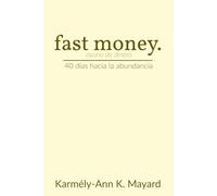 Fast Money: 40 días hacia la abundancia | Estrategias bíblicas para alcanzar el éxito financiero | 188 páginas