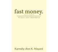 Fast Money: 40 jours vers l'abondance | Stratégies bibliques pour une percée financière | 194 pages