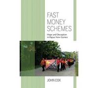Fast Money Schemes: Hope and Deception in Papua New Guinea (Framing the Global) - [Version Originale] Inconnu (Auteur)