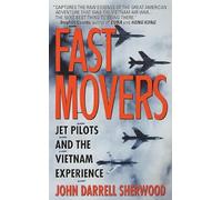 Fast Movers: America's Jet Pilots and the Vietnam Experience
