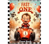 Fast One: Race Car 1st Birthday Hardcover Guest Book - Red Sports Car Themed Keepsake: Cool Race Car Birthday Guest Book for Boys & Girls | First ... with Guest Messages, Wishes & Gift Tracker