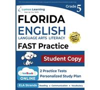 FAST Online Assessments and Grade 5 English Language Arts Literacy (ELA) Practice Workbook, Student Copy: FAST Study Guide
