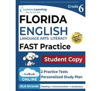 FAST Online Assessments and Grade 6 English Language Arts Literacy (ELA) Practice Workbook, Student Copy: FAST Study Guide