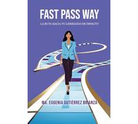 Fast Pass Way: La Ruta hacia tu Liderazgo de Impacto