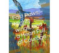 Fast Paws, Mighty wings, and a Heart Full of Courage