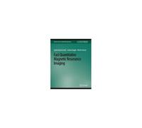 Fast Quantitative Magnetic Resonance Imaging