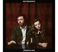 Fast Romantics - American Love [Import]