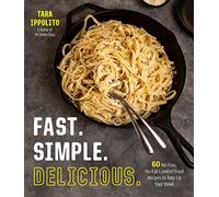 Fast. Simple. Delicious.: 60 No-fuss, No-fail Comfort Food Recipes to Amp Up Your Week