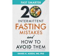 FAST SMARTER 20 INTERMITTENT FASTING MISTAKES AND HOW TO AVOID THEM