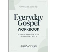 Fast-Track Knowledge From Everyday Gospel: Straightforward Path To The Original Book's Wisdom