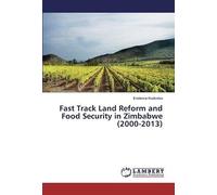 Fast Track Land Reform And Food Security In Zimbabwe (2000-2013)
