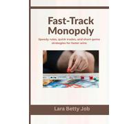 Fast-Track Monopoly: Speedy rules, quick trades, and short-game strategies for faster wins