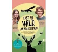 Fast Zu Wild, Um Wahr Zu Sein