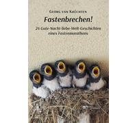 Fastenbrechen! 24 Gute-Nacht-liebe-Welt-Geschichten eines Fastenmarathons