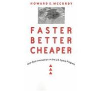 Faster, Better, Cheaper, New Series in Nasa History Howard E. McCurdy (Auteur)