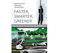 Faster, Smarter, Greener: The Future of the Car and Urban Mobility