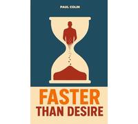 Faster Than Desire: Beyond the Fire, Before the Wire