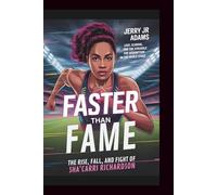 Faster Than Fame: “The Rise, Fall, and Fight of Sha’Carri Richardson”: Love, Scandal, and the Struggle for Redemption on the World Stage