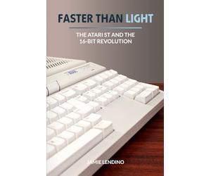 Faster Than Light: The Atari ST and the 16-Bit Revolution