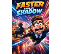 Faster Than My Shadow: A Funny Sci-Fi Adventure About the Speed of Light