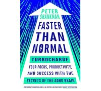 Peter Shankman – Faster Than Normal – Turbocharge Your Focus, Productivity & Success – Livre en VO