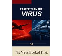 Faster Than the Virus: The Virus Booked First. Sick people fly, we just pretend they don't.