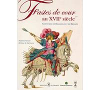 Fastes De Cour Au Xviie Siècle - Costumes De Bellange Et De Berain