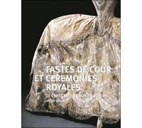 Fastes de cour et ceremonies royales Le costume de cour en europe 1650-1800 - Collectif - Reunion Des Musees Nationaux - broché - Catalogue d'exposition