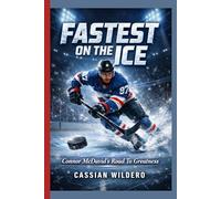 FASTEST ON THE ICE: Connor McDavid's Road To Greatness