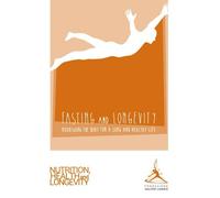 Fasting And Longevity: Nourishing The Body For A Long And Healthy Life