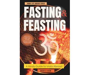 Fasting & Feasting: A Hindu Guide to Vrats Abroad