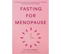 Fasting for Menopause: The Proven 28-Day Plan to Burn Belly Fat, Balance Hormones, and Boost Energy