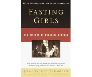Fasting Girls: The History of Anorexia Nervosa