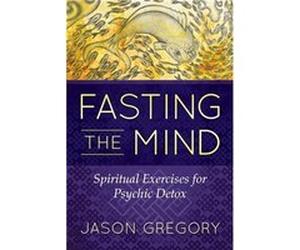 Fasting the Mind by Jason Gregory Jason Gregory (Auteur)