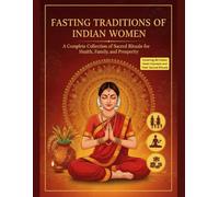 Fasting Traditions of Indian Women: A Complete Collection of Sacred Rituals for Health, Family, and Prosperity