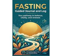 Fasting: Your Pathway To Balance, Vitality, And Renewal