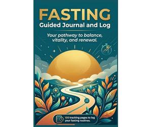 Fasting: Your Pathway To Balance, Vitality, And Renewal
