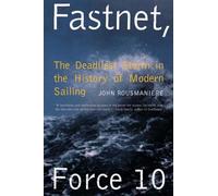 Fastnet, Force 10: The Deadliest Storm in the History of Modern Sailing